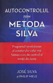 Autocontrolul prin Metoda Silva - Carte - Adevar Divin